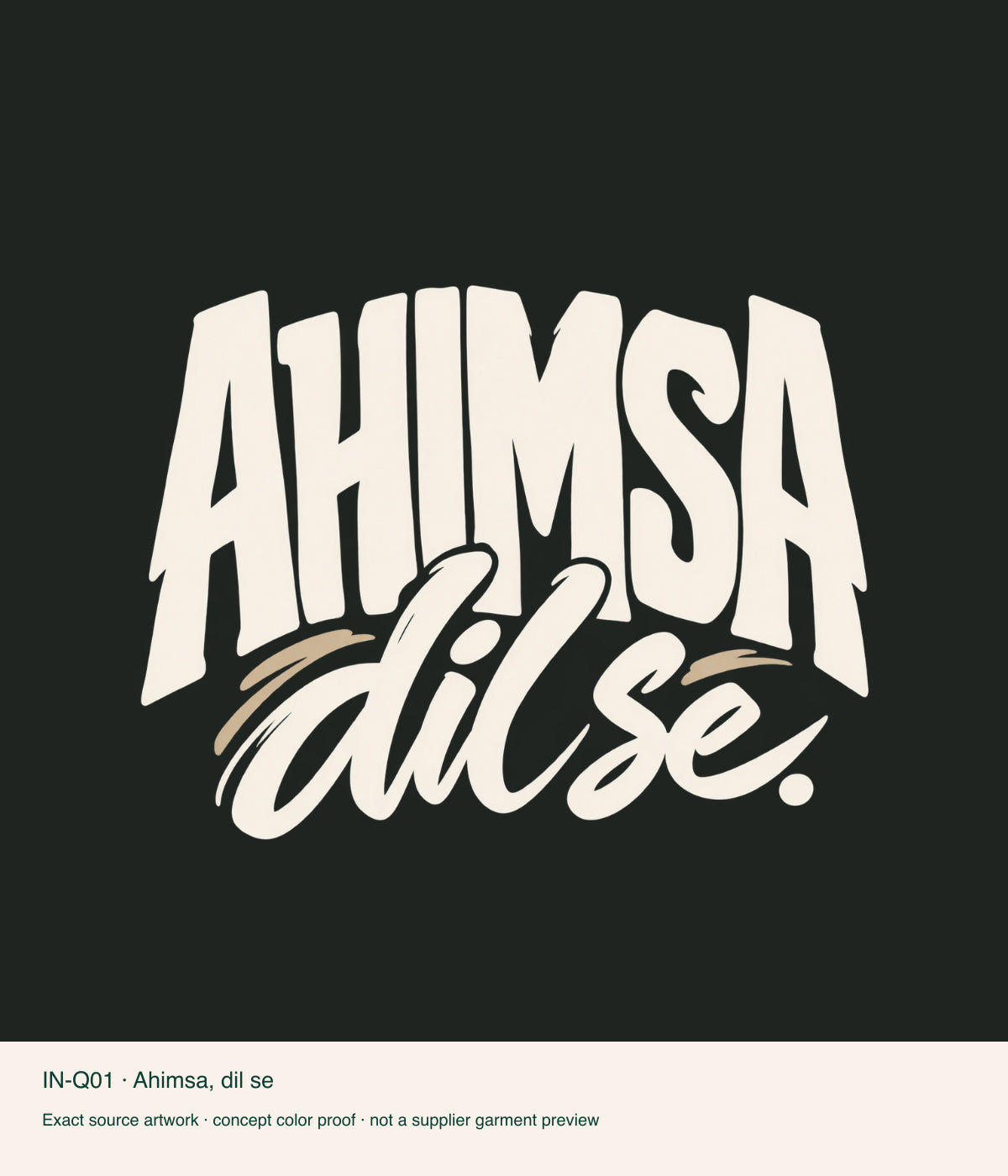 Ahimsa, dil se — exact source artwork color proof; not a supplier garment photograph.
