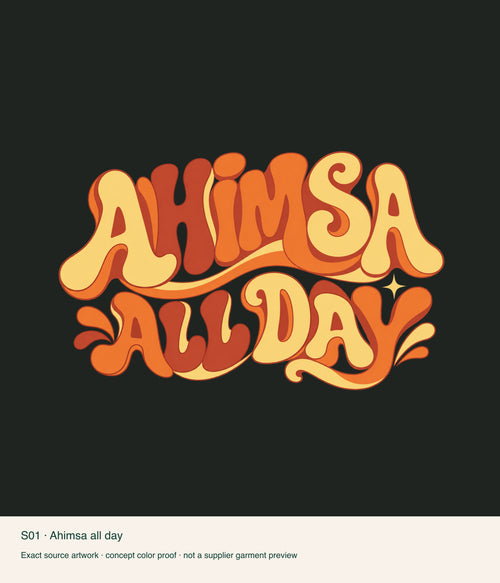 Ahimsa all day — exact source artwork color proof; not a supplier garment photograph.