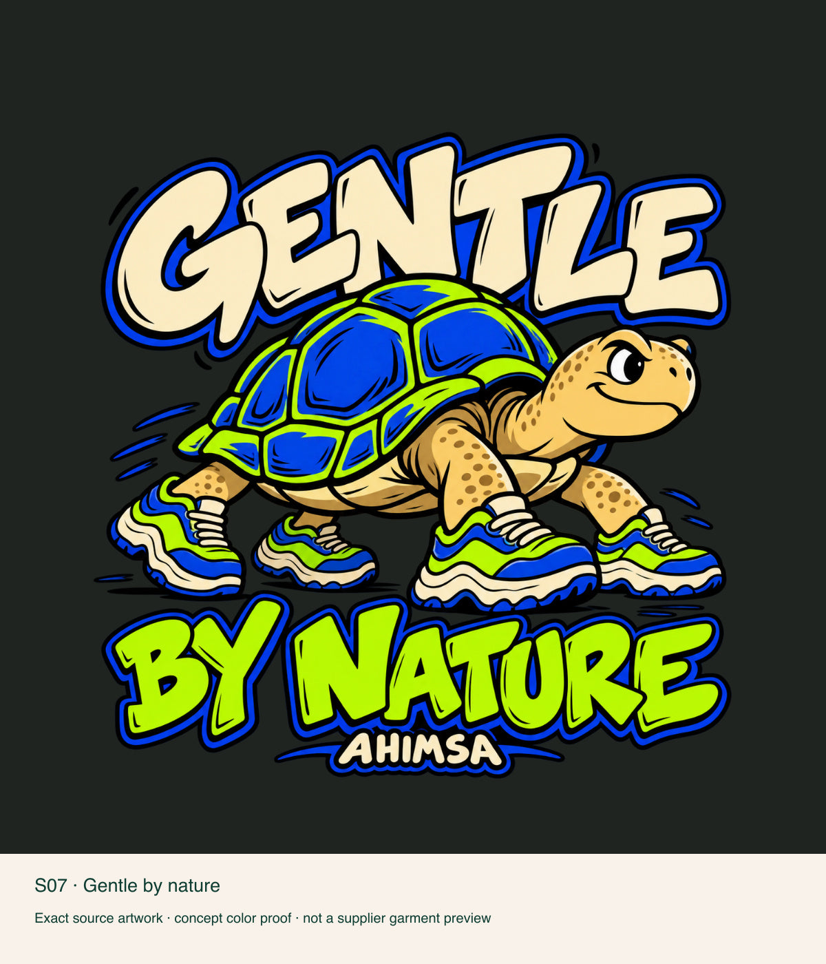 Gentle by nature — exact source artwork color proof; not a supplier garment photograph.